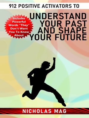 cover image of 912 Positive Activators to Understand Your Past and Shape Your Future